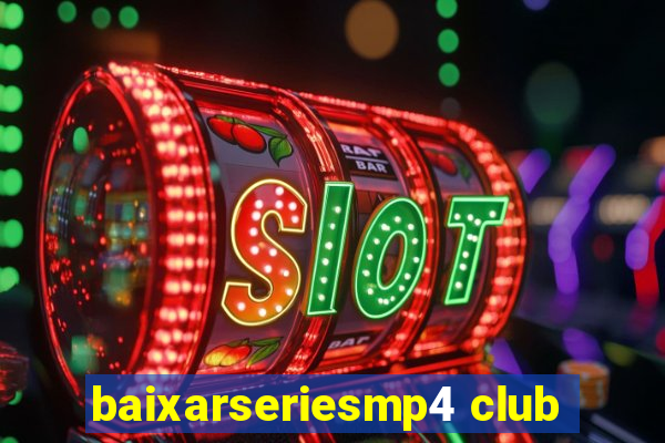 baixarseriesmp4 club